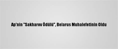 A­p­­n­i­n­ ­­S­a­k­h­a­r­o­v­ ­Ö­d­ü­l­ü­­,­ ­B­e­l­a­r­u­s­ ­M­u­h­a­l­e­f­e­t­i­n­i­n­ ­O­l­d­u­